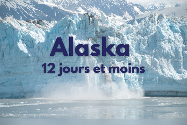 Alaska 12 jours et moins